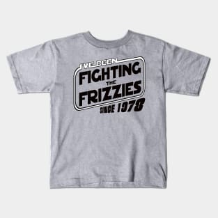 Fighting the Frizzies since 1978 Kids T-Shirt